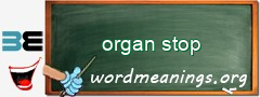 WordMeaning blackboard for organ stop